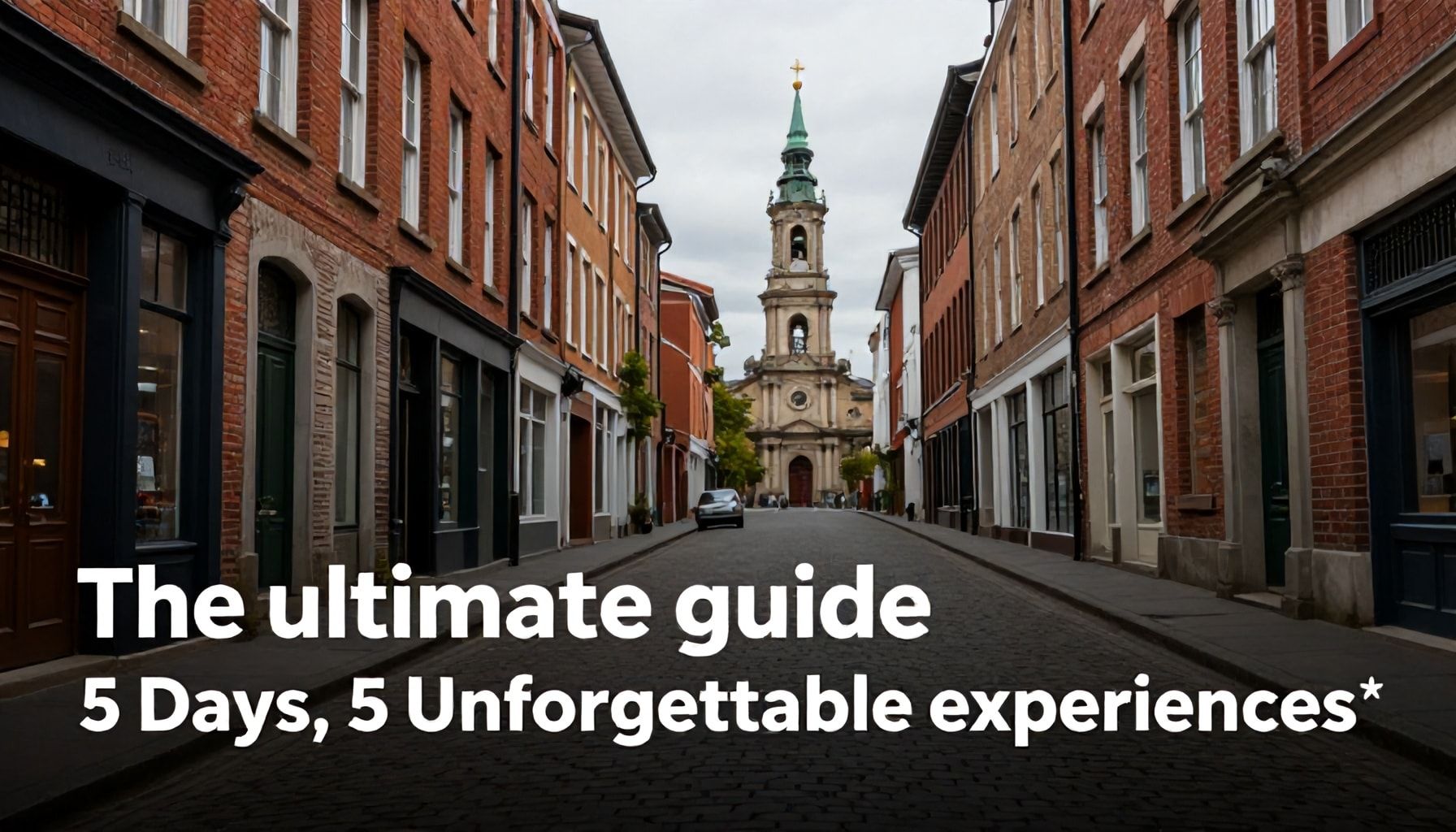 Der ultimative Guide: 5 Tage, 5 unvergessliche Erlebnisse*