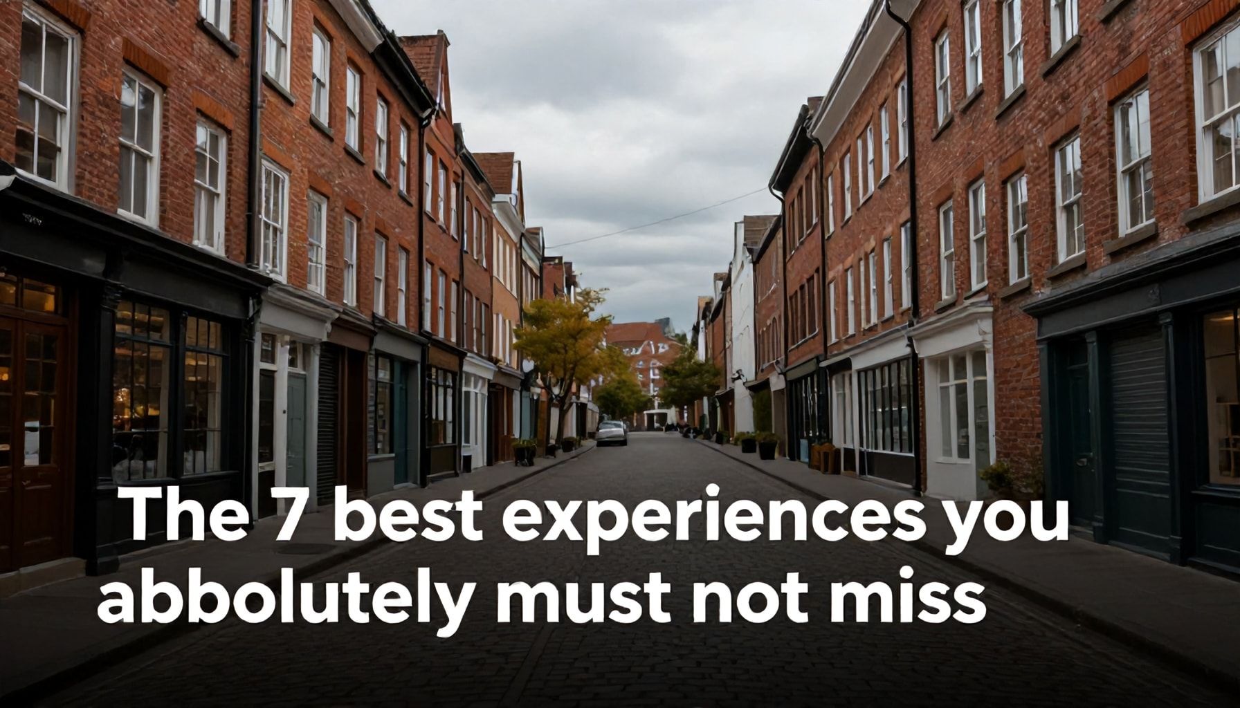 Die 7 besten Erlebnisse, die Sie nicht verpassen dürfen*