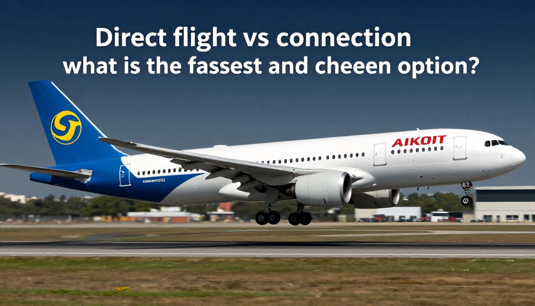 Direktflug vs. Umstieg – was ist die schnellste & günstigste Option?*