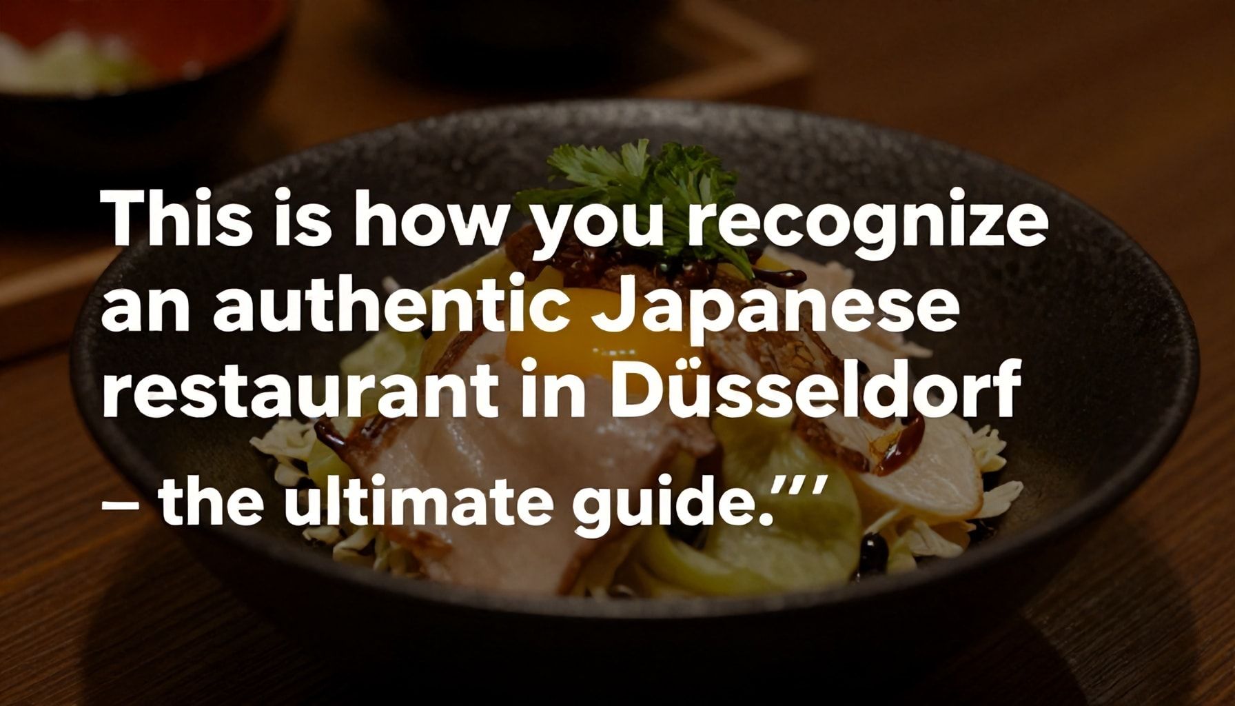 So erkennst du ein echtes japanisches Restaurant in Düsseldorf – der ultimative Guide*