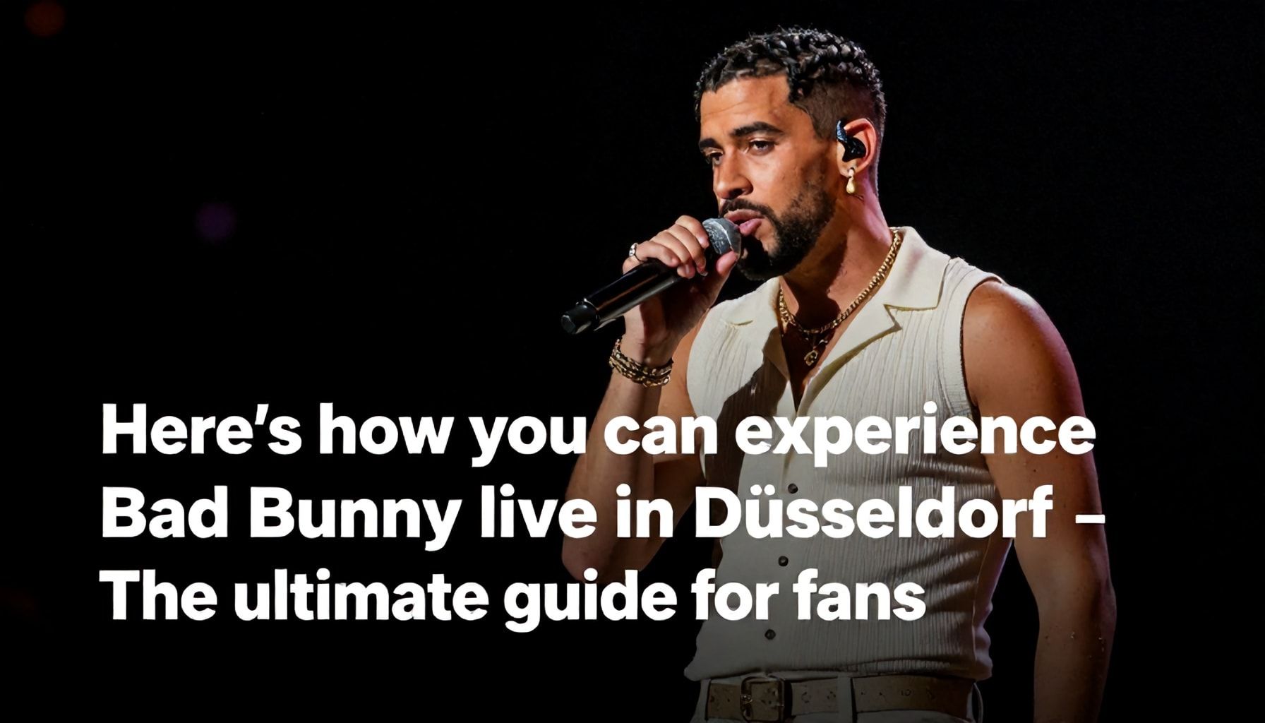 So erlebst du Bad Bunny live in Düsseldorf – Der ultimative Guide für Fans*