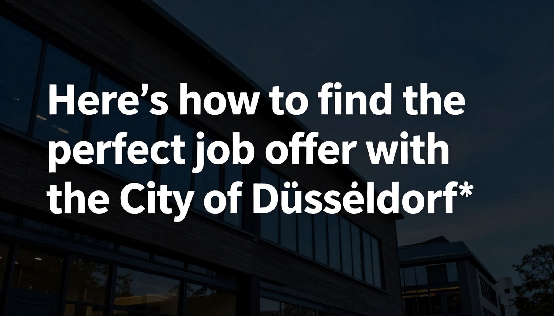 So finden Sie das perfekte Stellenangebot bei der Stadt Düsseldorf*