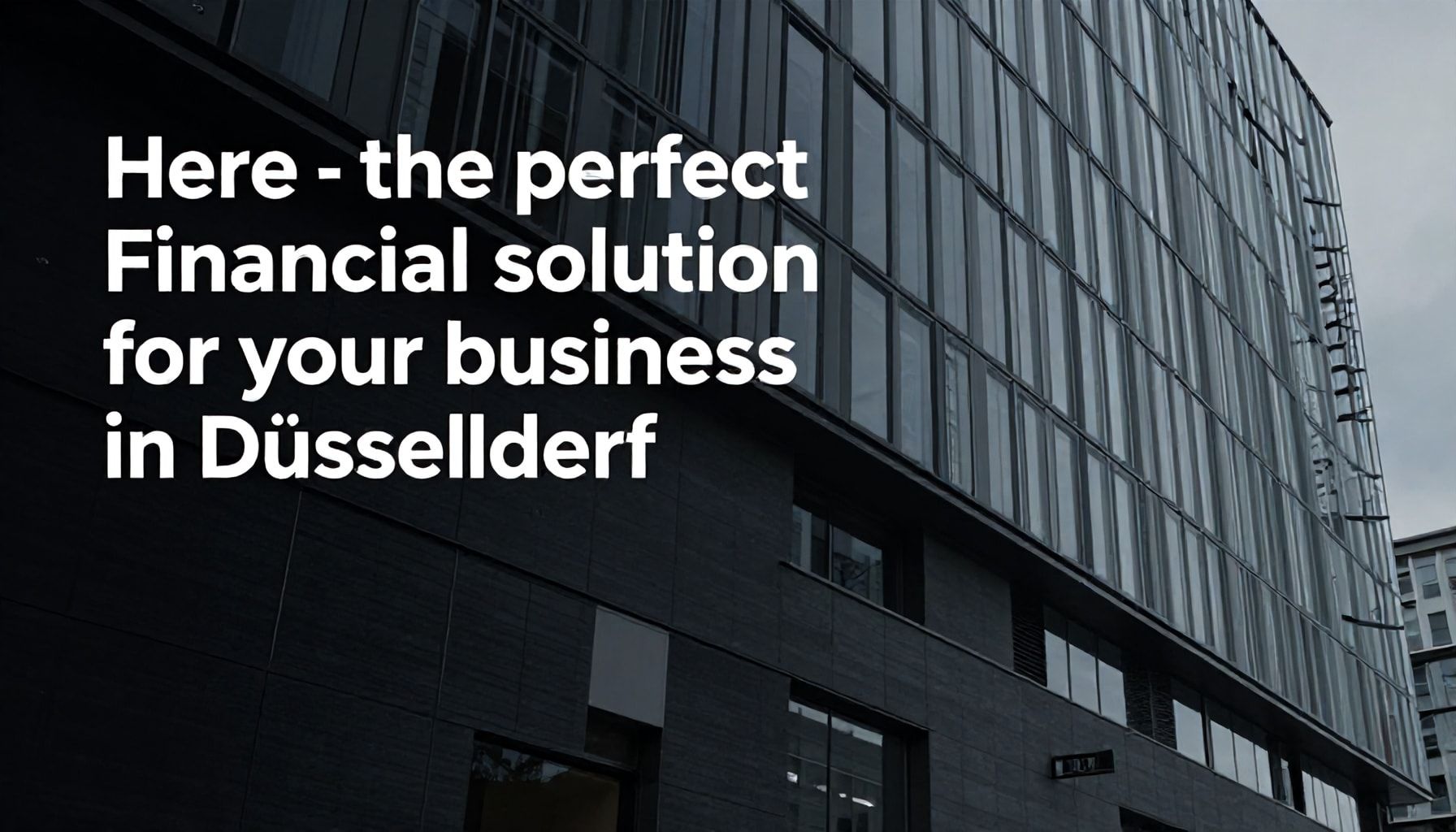 So finden Sie die perfekte Finanzlösung für Ihr Unternehmen in Düsseldorf*