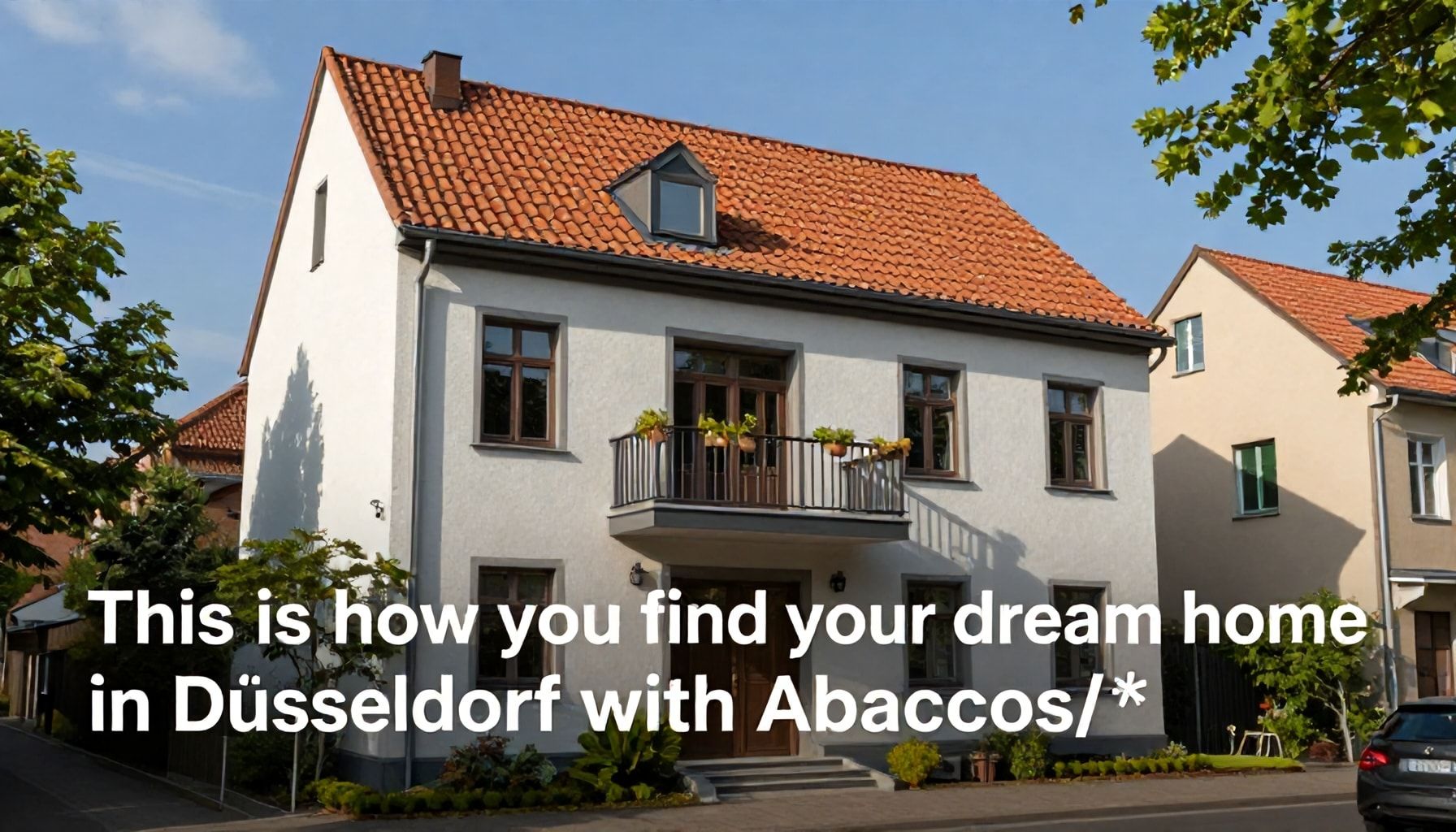So finden Sie Ihr Traumhaus in Düsseldorf mit Abaccos*