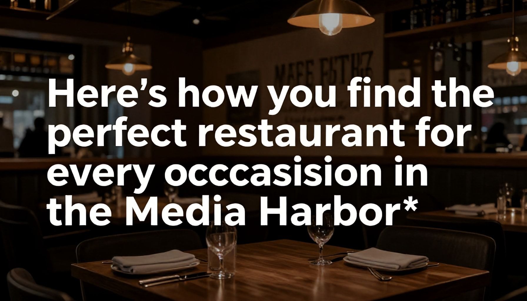 So findest du das perfekte Restaurant für jeden Anlass im Medienhafen*