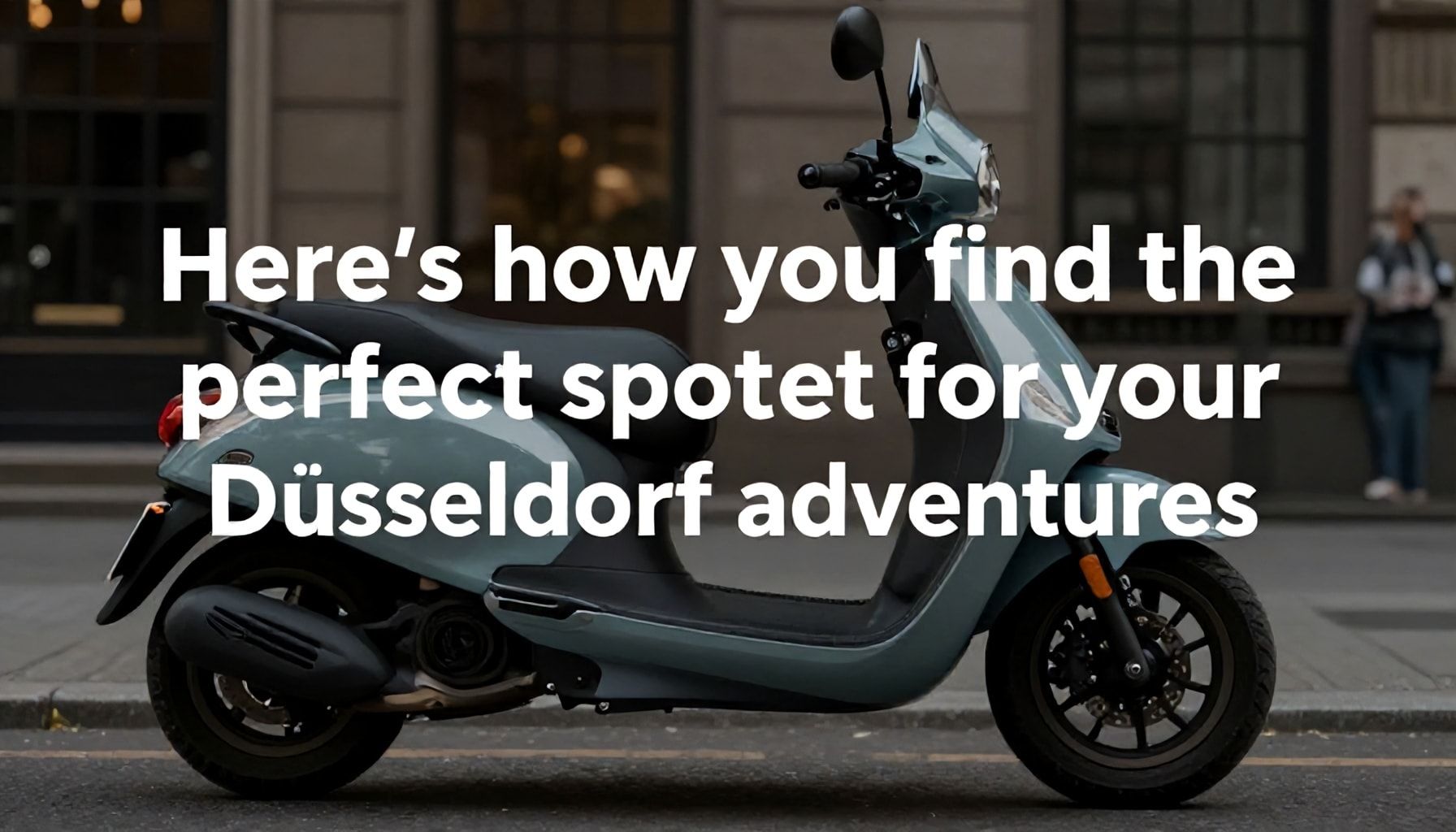 So findest du den perfekten Roller für deine Düsseldorfer Abenteuer*
