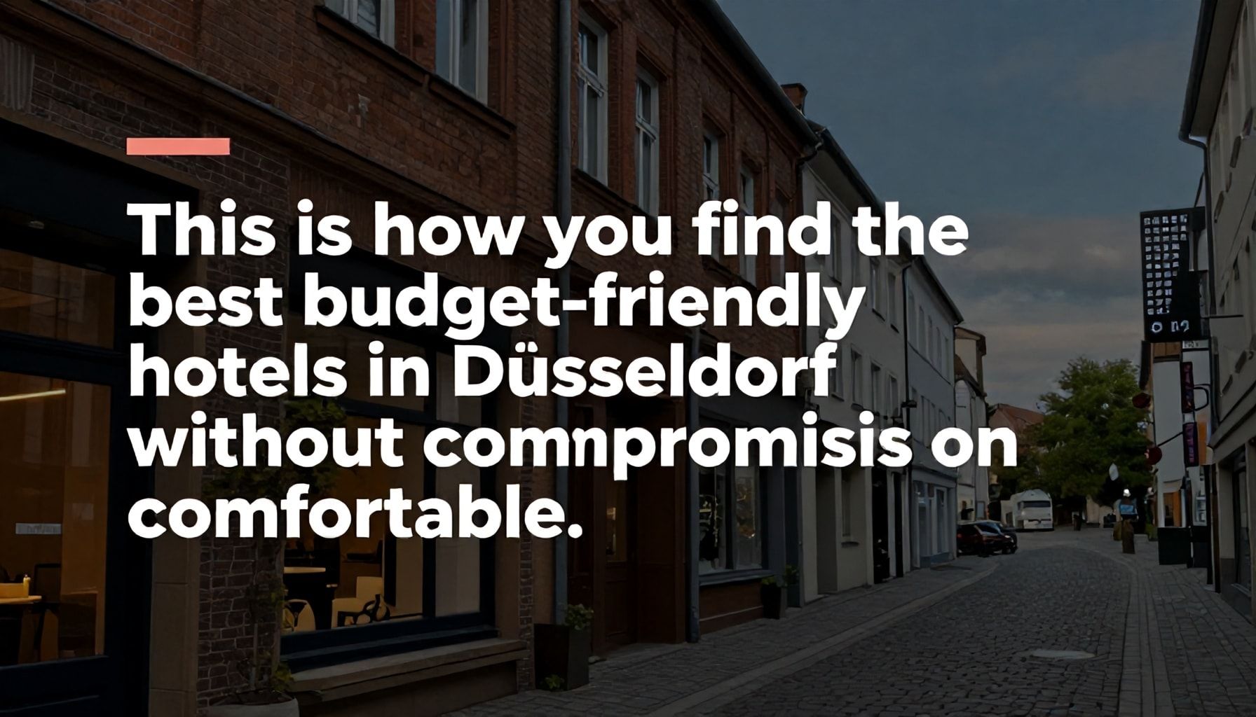 So findest du die besten günstigen Hotels in Düsseldorf ohne Komfortverzicht*