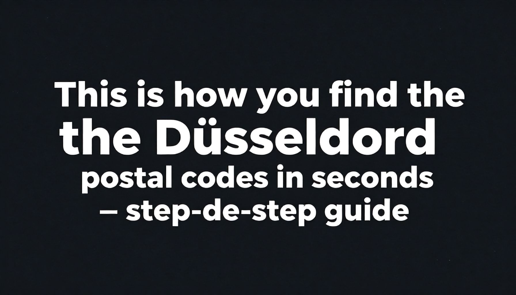So findest du die Düsseldorfer PLZ in Sekunden – Schritt-für-Schritt-Anleitung*