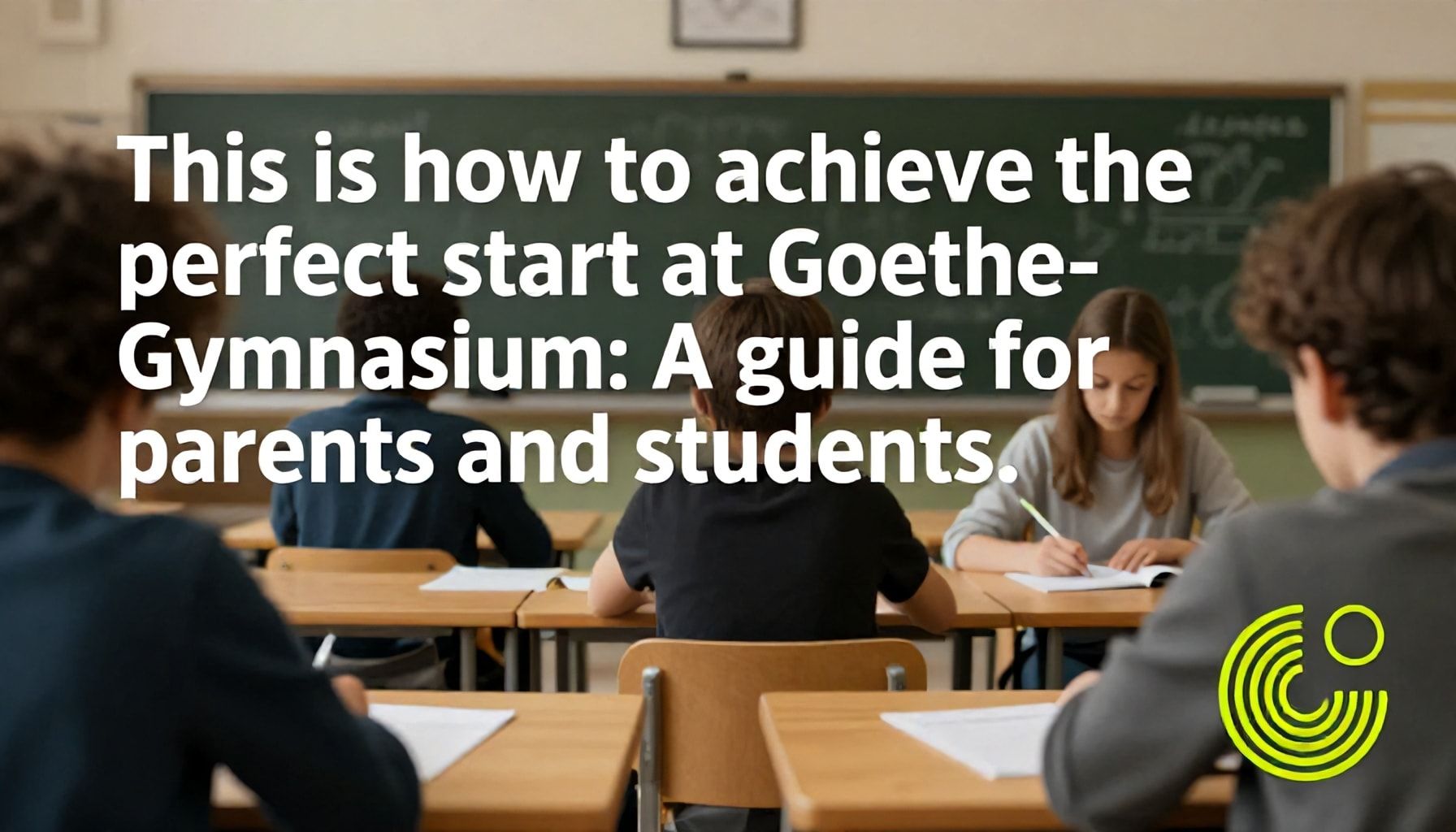 So gelingt der perfekte Start am Goethe-Gymnasium: Ein Leitfaden für Eltern und Schüler*