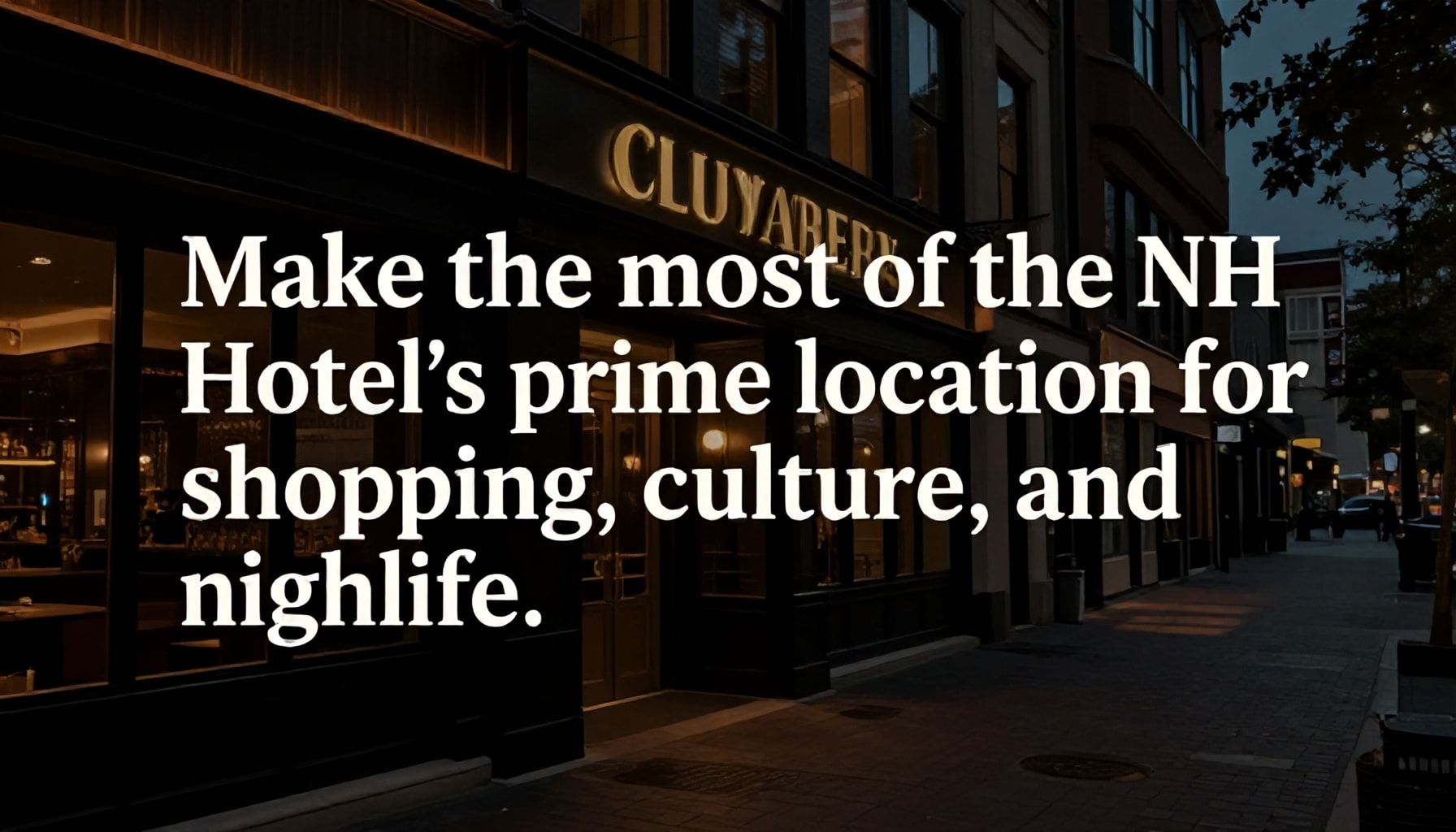 So nutzen Sie die Vorteile der Top-Lage des NH Hotels für Shopping, Kultur und Nachtleben*