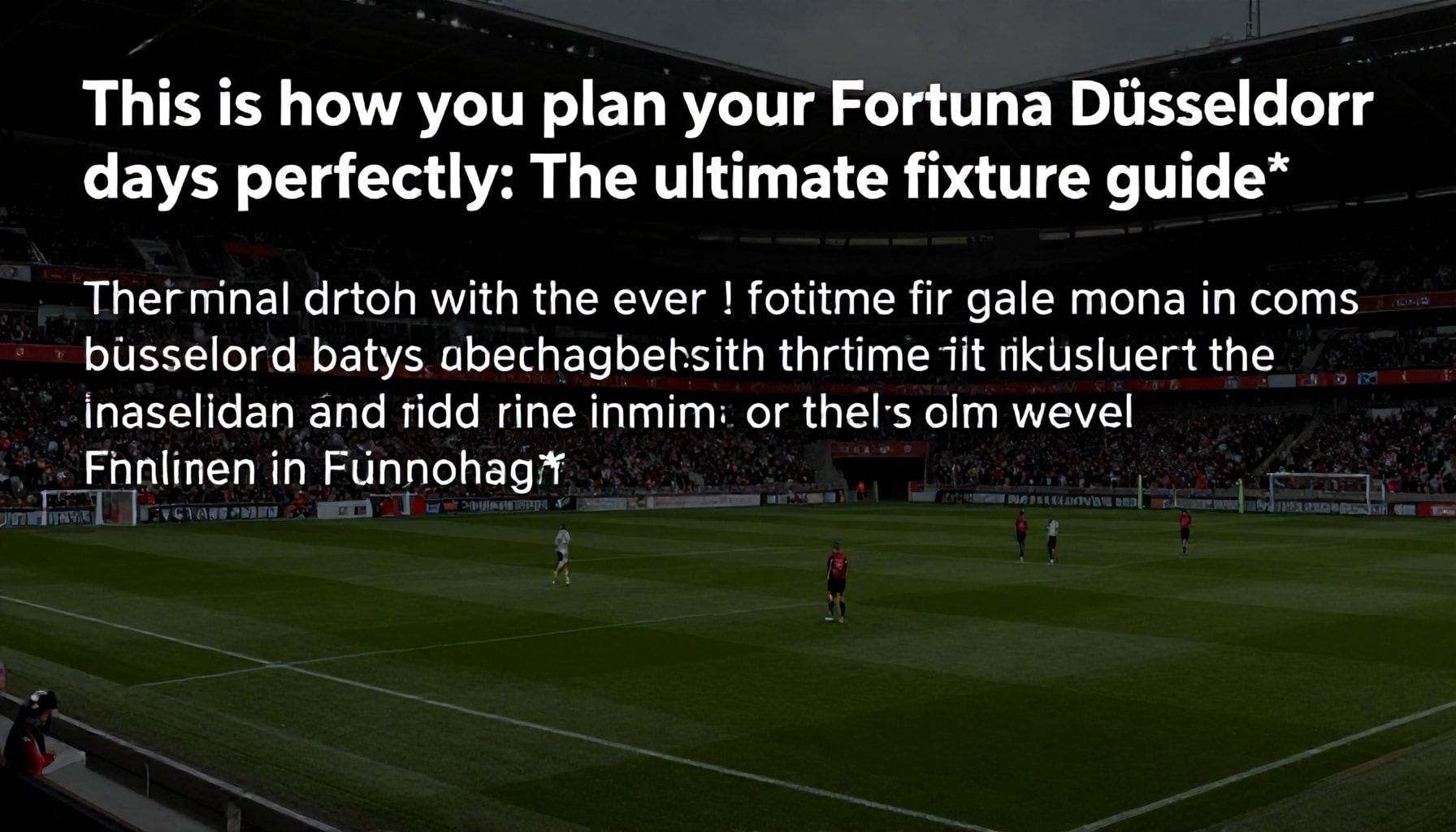 So planst du deine Fortuna Düsseldorf-Tage perfekt: Der ultimative Spielplan-Guide*