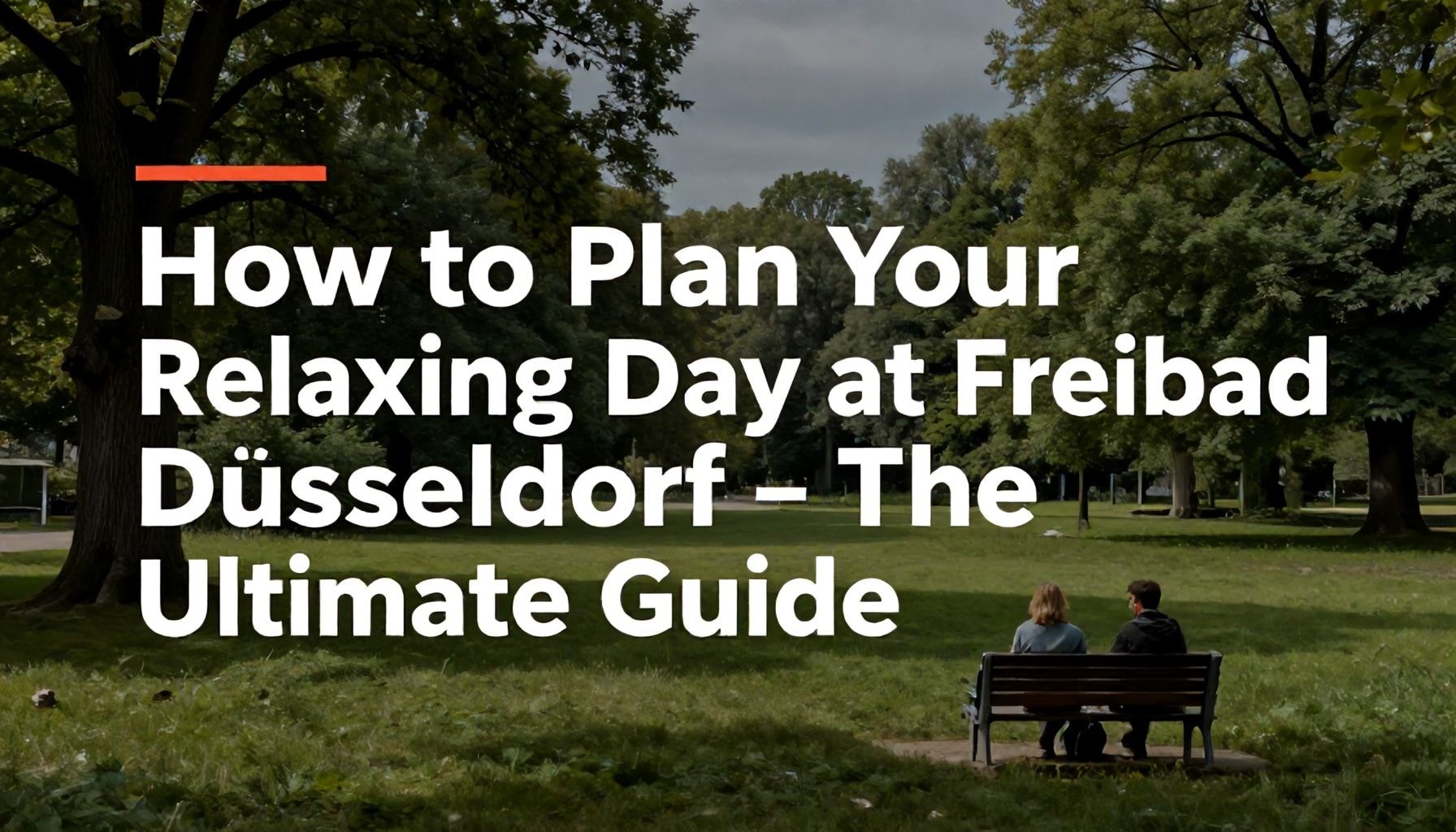 So planst du deinen entspannten Tag im Freibad Düsseldorf – Der ultimative Guide*