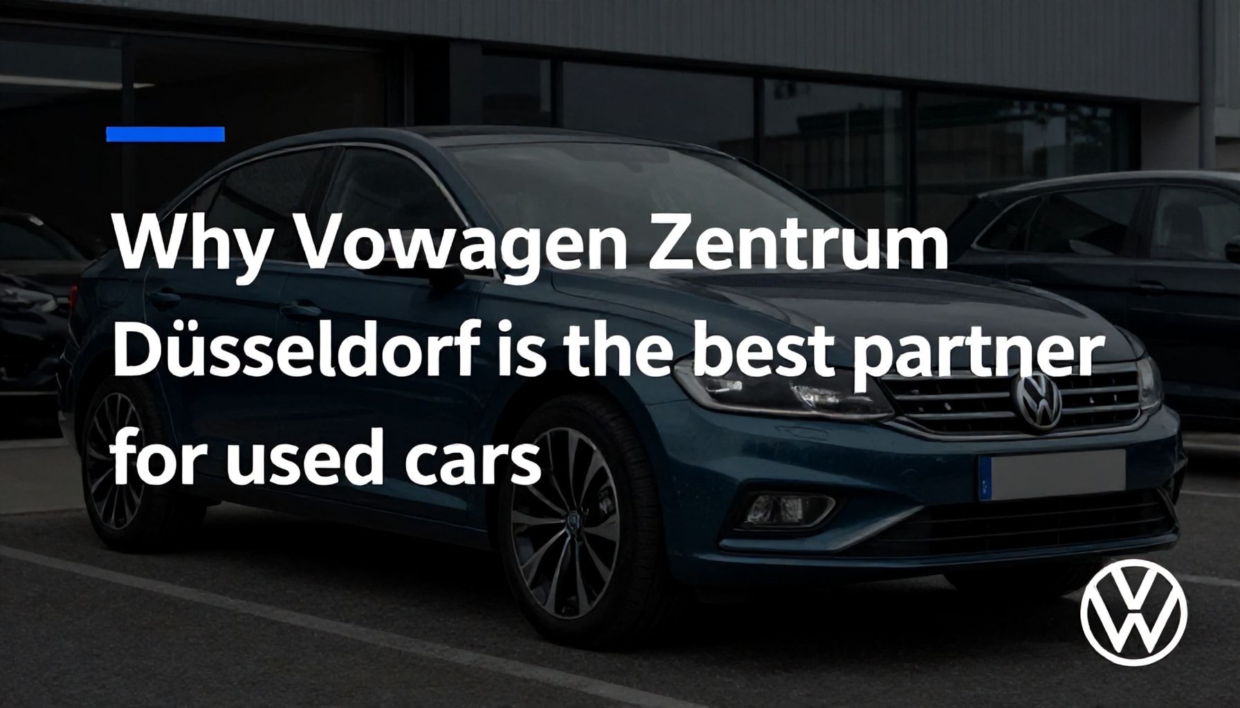 Warum das Volkswagen Zentrum Düsseldorf der beste Partner für Gebrauchtwagen ist*