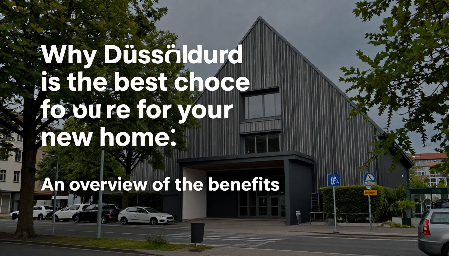 Warum Düsseldorf die beste Wahl für Ihr neues Zuhause ist – Die Vorteile im Überblick*