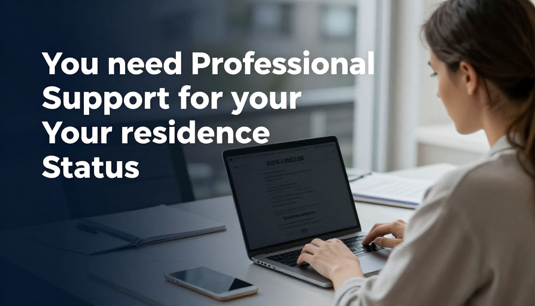 Warum Sie professionelle Unterstützung bei Ihrem Aufenthaltsstatus brauchen*