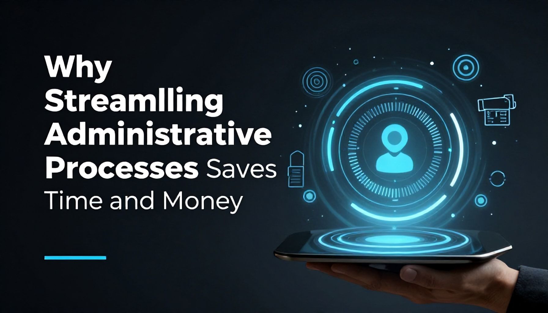 Why Streamlining Administrative Processes Saves Time and Money*