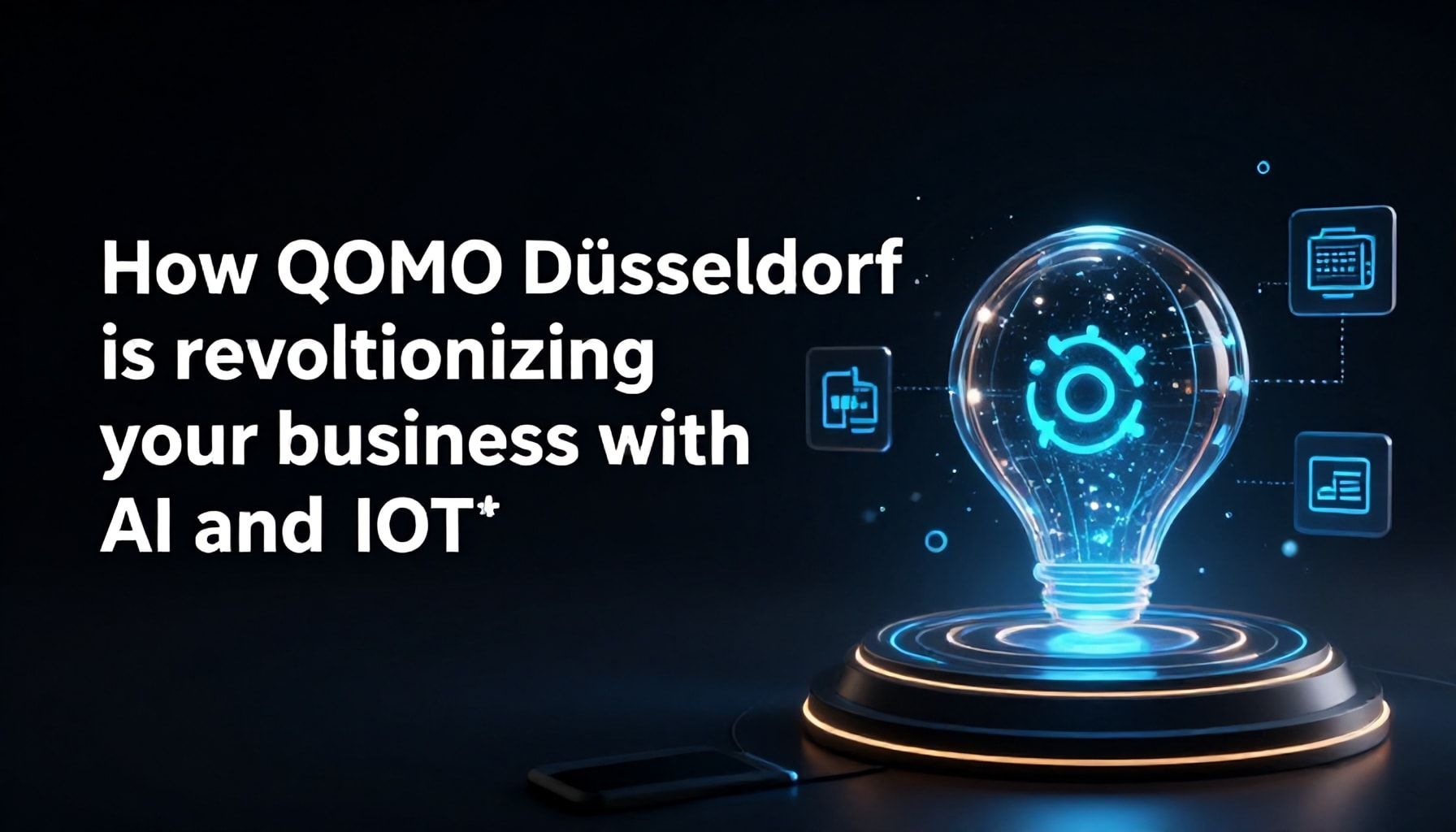 Wie QOMO Düsseldorf Ihr Unternehmen mit KI und IoT revolutioniert*