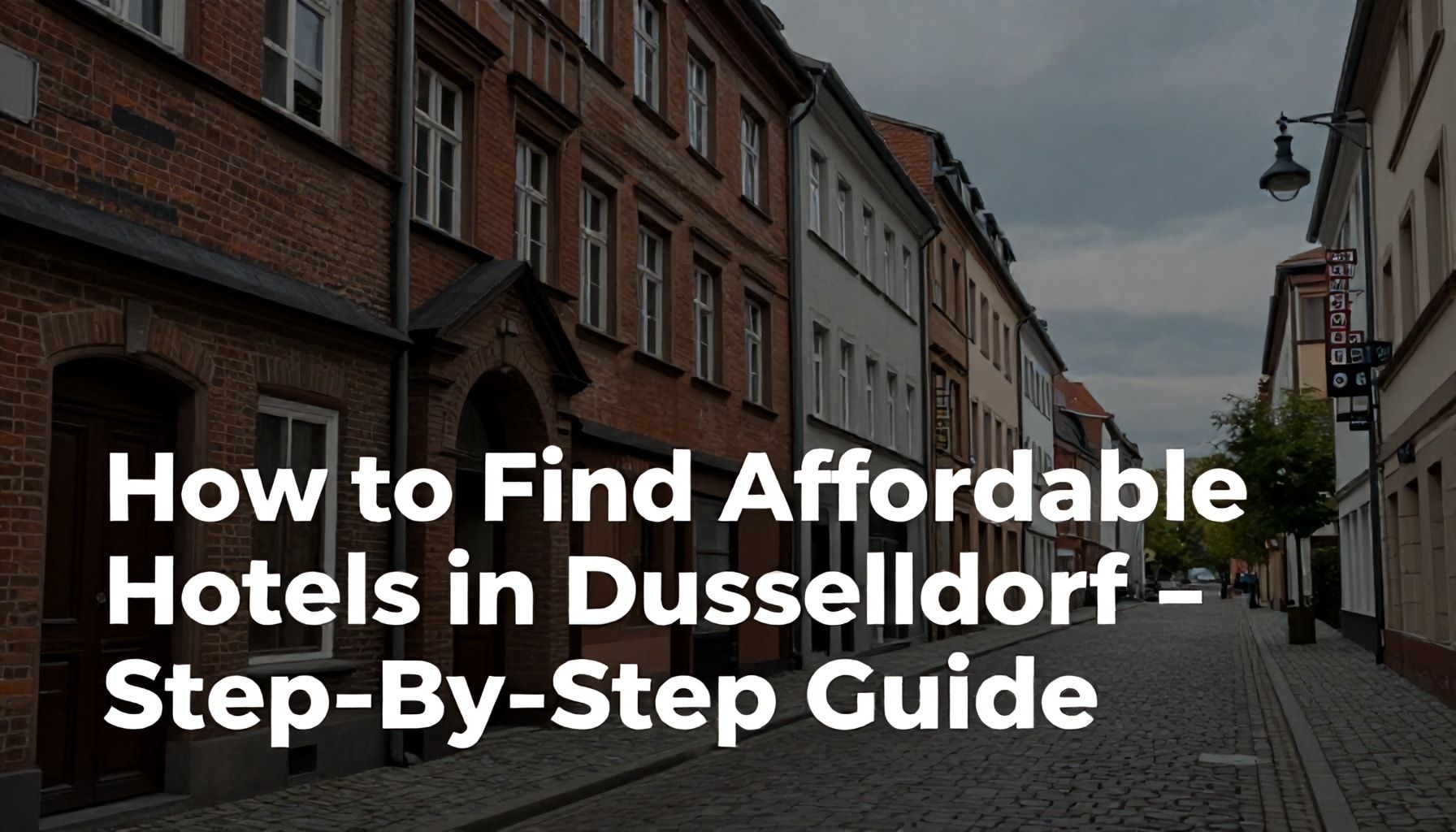Wie Sie in Düsseldorf günstige Hotels finden – Schritt-für-Schritt-Anleitung*