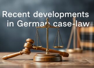 Neue Entwicklungen in der deutschen Rechtsprechung: Ein Überblick Recent developments in German case law: An overview